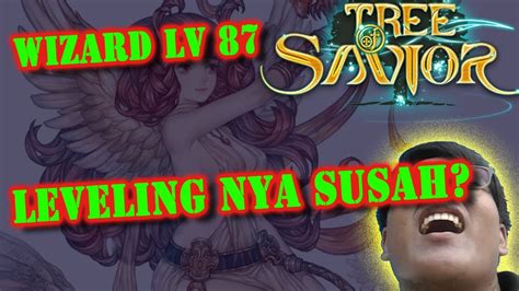 Choosing classes in tree of savior is not an easy feat, let me tell you. Tree Of Savior - WIZARD lv87 - GUIDE LEVELING PALING EFEKTIV - SYSTEM LEVELINGNYA SUSAH? - YouTube