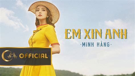 Em Xin Anh Minh HẰng Official Music Video Youtube