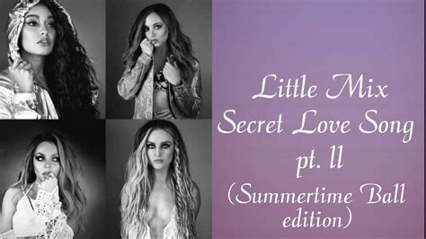 Little Mix ~ Secret Love Song Pt Ii Summtertime Ball Sound Edition Lyrics Music Video