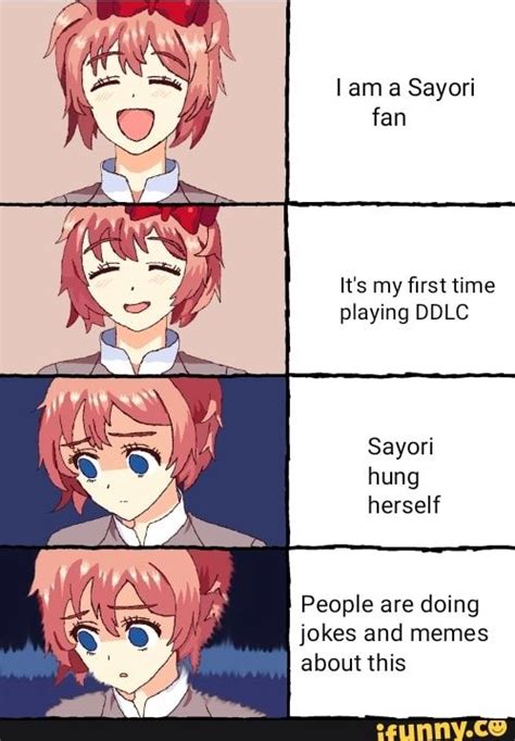 I Am A Sayori Its My ﬁrst Time Piaying Ddlc People Are Doing Jokes And