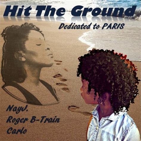 Hit The Ground Nayj Roger B Train Carlo By Nayj
