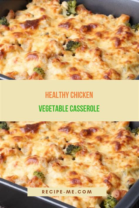 Grease a 9x13 casserole dish with healthy fat of choice and set aside. Healthy Chicken Vegetable Casserole | Chicken casserole ...