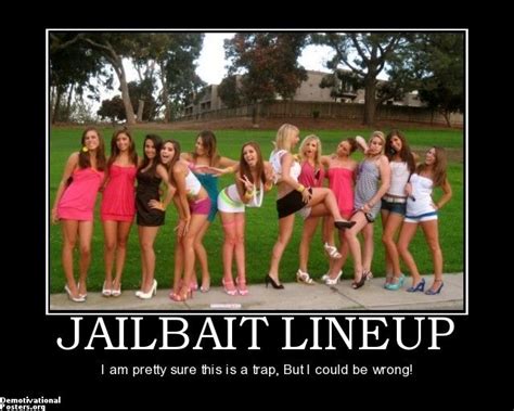 Jailbait Lineup I Am Pretty Sure This Is A Trap But I Could Be Wrong Women Eye Roll