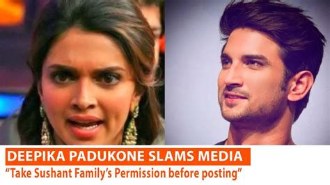 Deepika Padukone Slams Media On Sushant Singh Rajput’s Videos Without Consent Youtube