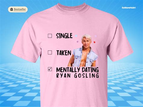 Mentally Dating Ryan Gosling Shirt Ryan Gosling Ken Ryan Gosling