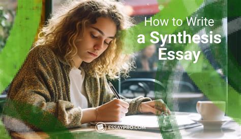 How To Write A Synthesis Essay The Ultimate Handbook
