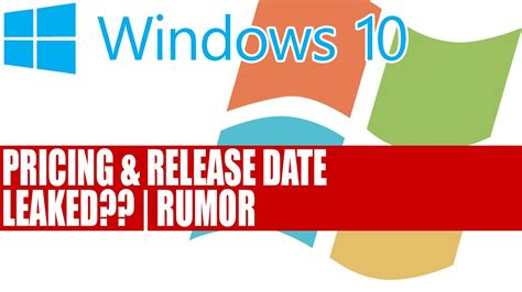 Windows 10 Pricing And Release Date Leaked By Newegg Rumor Youtube