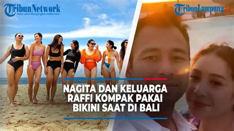 Nagita Slavina Dan Keluarga Raffi Ahmad Kompak Pakai Bikini Saat Liburan Di Bali Youtube