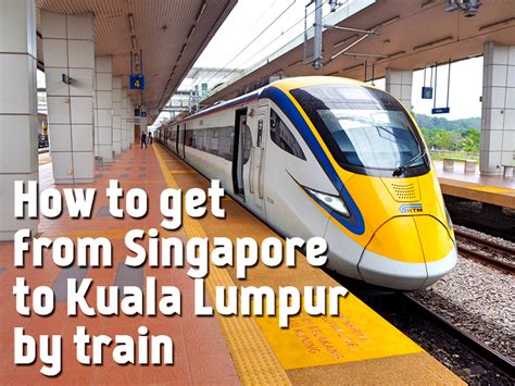 How To Get From Singapore To Kuala Lumpur By Train Gambaran