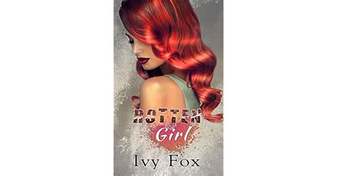 Rotten Girl Rotten Love 1 By Ivy Fox