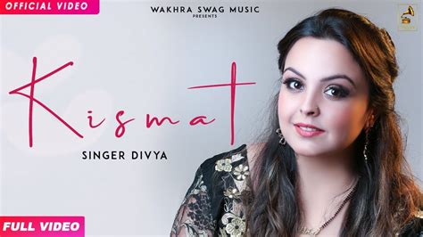 Kismat Official Video Divya Latest Punjabi Song 2018 Arpan Bawa
