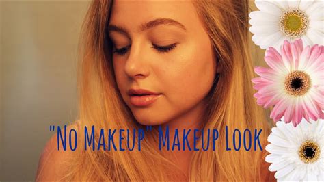 Quick And Easy No Makeup Makeup Look Youtube