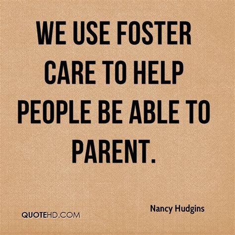 Quotes About Foster Parenting 63 Quotes