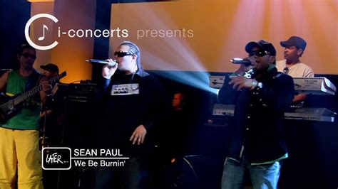 Sean Paul We Be Burnin Live I Concerts Youtube