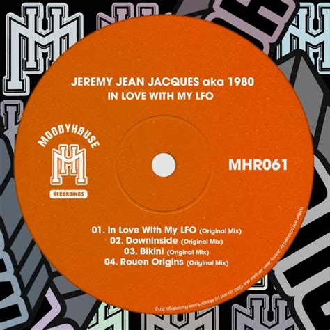 Jean Jacques Aka 1980 In Love With My Lfo Moodyhouse Recordings Essential House