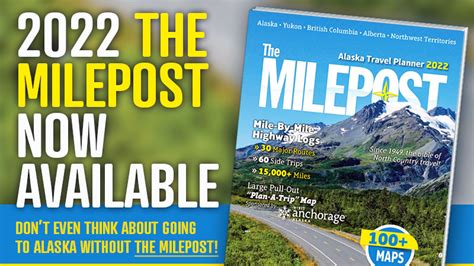 2022 Milepost Is Now Available Alaska And Canada Travel