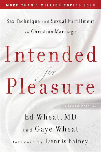 Intended For Pleasure Sex Technique And Sexual Fulfillment In Christian Marriage Olive Tree