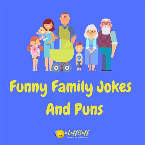 Funny Family Jokes And Puns Laffgaff Home Of Laughter