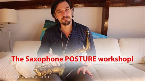 Saxophone Posture Workshop Lesson What Is Ideal Saxophone Posture And How Do You Practice It