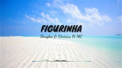 Figurinha Douglas And Vinicius Ft Mc Bruninho Lirik And Terjemahan Lagu