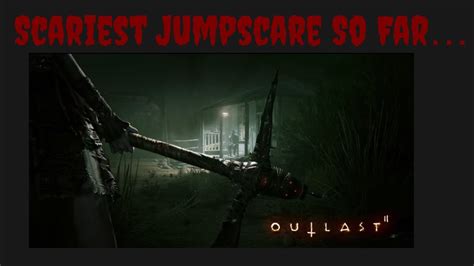 This Jumpscare Got Me So Good Outlast 2 Part 3 Youtube