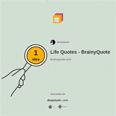 Life Quotes Brainyquote Deepstash