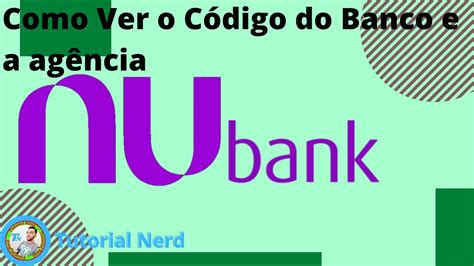 Como Ver o Código do Banco e o número da Agência e da Conta Nubank