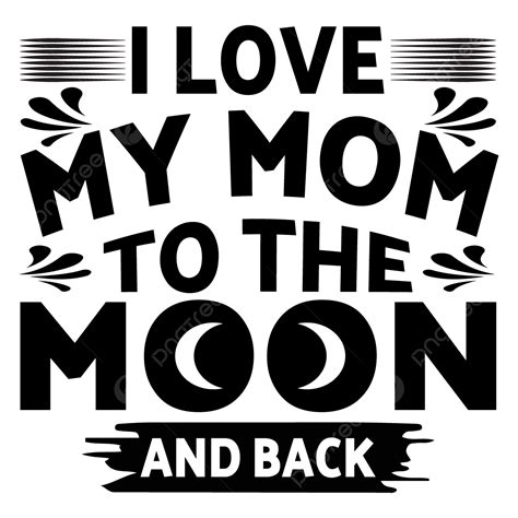 أحب أمي إلى القمر وتصميم القميص الخلفي المتجه يوم الأم أمي Svg أمي