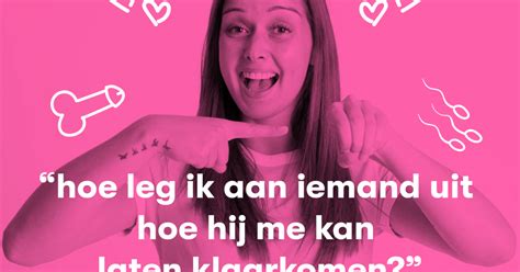 “hoe leg ik aan iemand uit hoe die mij kan laten klaarkomen”⎥seksuolotte lees mnm