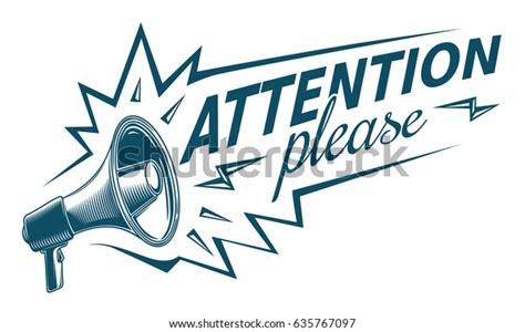 Attention Please Sign Megaphone Stock Vector Royalty Free 635767097