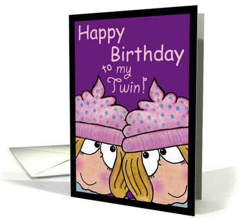 Happy Birthday To My Twin Twin Sisters Card 1055621