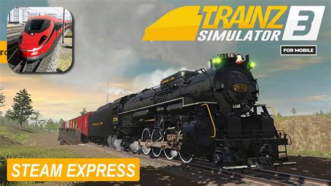 Trainz Simulator 3 Steam Express Ios Android High Graphics