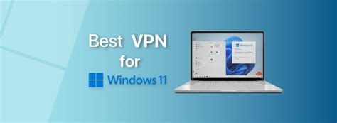 5 Best Vpns For Windows 11 In 2023 Cooltechzone