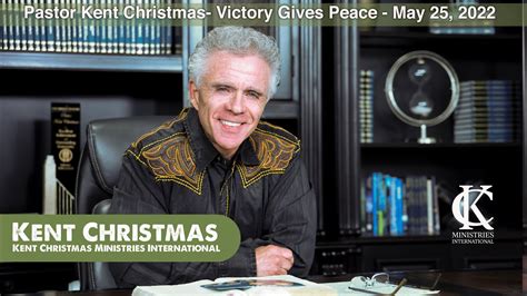 Pastor Kent Christmas Victory Gives Peace May 25 2022 Youtube