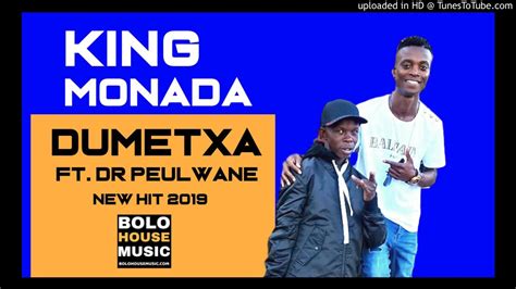 King Monada Dumetxa Ft Dr Peulwane New Hit 2019 Youtube Music