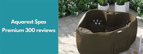Aquarest 300 Premium Reviews Best Selling Hot Tub You Can Buy