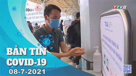 It was first identified in december 2019 in wuhan,. Bản tin Covid-19 | Tin tức hôm nay 08-7-2021 | TâyNinhTV ...