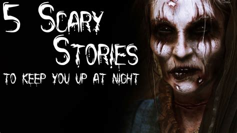 5 Short Scary Stories To Keep You Up At Night Youtube