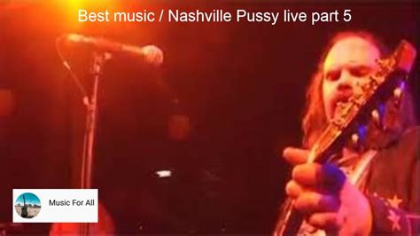 best music nashville pussy live part 5 youtube