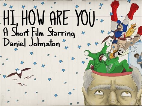 The city of austin recognizes january 22, johnston's birthday, as hi, how are you day to encourage discussion around mental health issues. Lana Del Rey le hace un cover a Daniel Johnston - Indie Rocks!