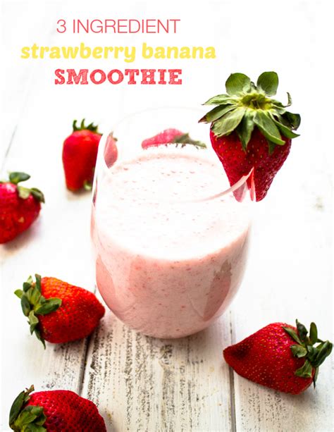 3 Ingredient Strawberry Banana Smoothie Gimme Delicious