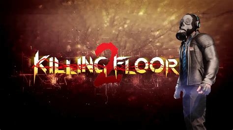 Killing Floor 2 Survivalist Guide For Team Players