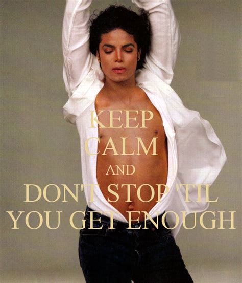 ♥ Keep Calm And Dont Stop Til You Get Enough ♥ Michael Jackson Fan