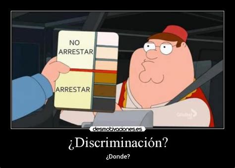 Imágenes Y Carteles De Discriminacion Pag 14 Desmotivaciones
