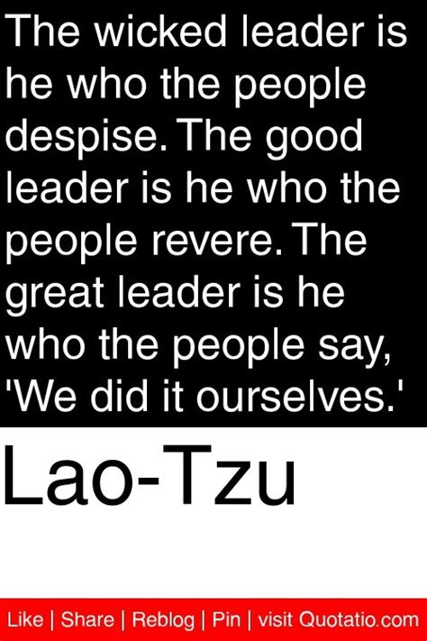 A good manager is best when people barely know that he exists. Lao Tzu Quotes On Leadership. QuotesGram