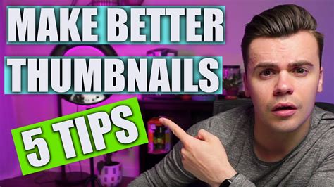 How To Make Better Thumbnails 5 Tips 2020 Youtube