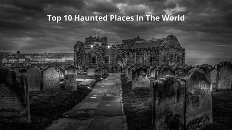 Top 10 Haunted Places In The World Bestorified