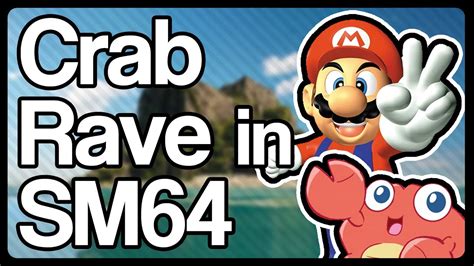 Crab Rave But Its In Super Mario 64 Super Mario 64 Custom Music