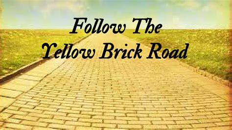 Follow The Yellow Brick Road Youtube
