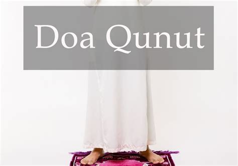 Bacaan Doa Qunut Salim Bahanan Qunut Bacaan Doa Subuh Terjemahan Rumi Solat Sholat Jawi Makmum